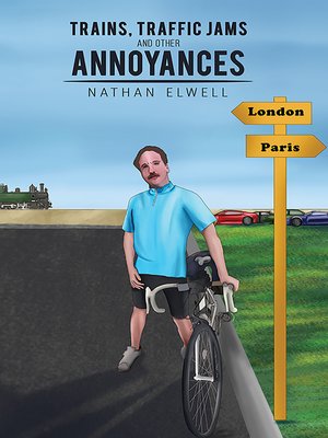 cover image of Trains, Traffic Jams and Other Annoyances